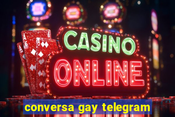 conversa gay telegram